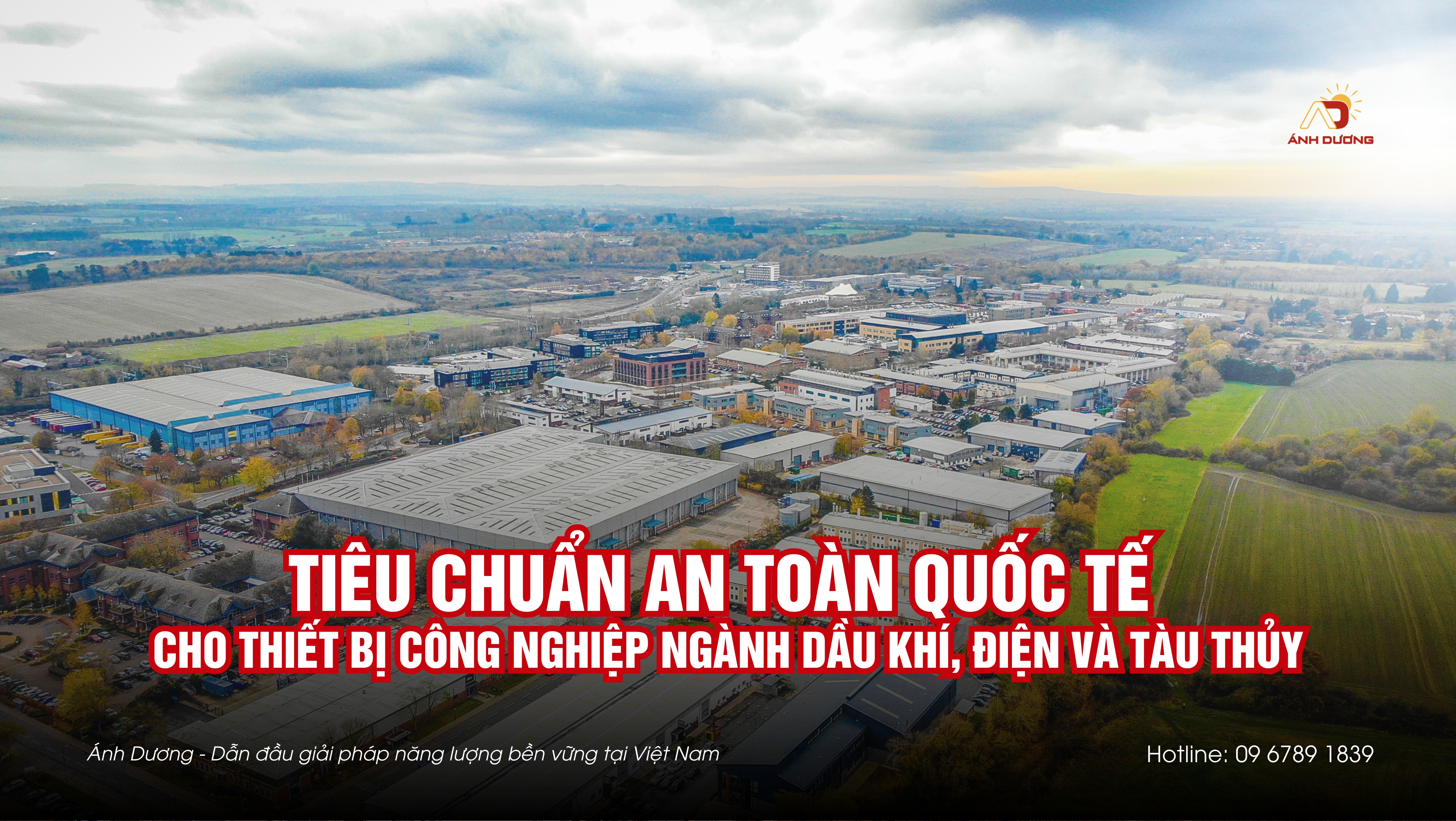Tiêu Chuẩn An Toàn Quốc Tế cho Thiết Bị Công Nghiệp Ngành Dầu Khí, Điện và Tàu Thủy
