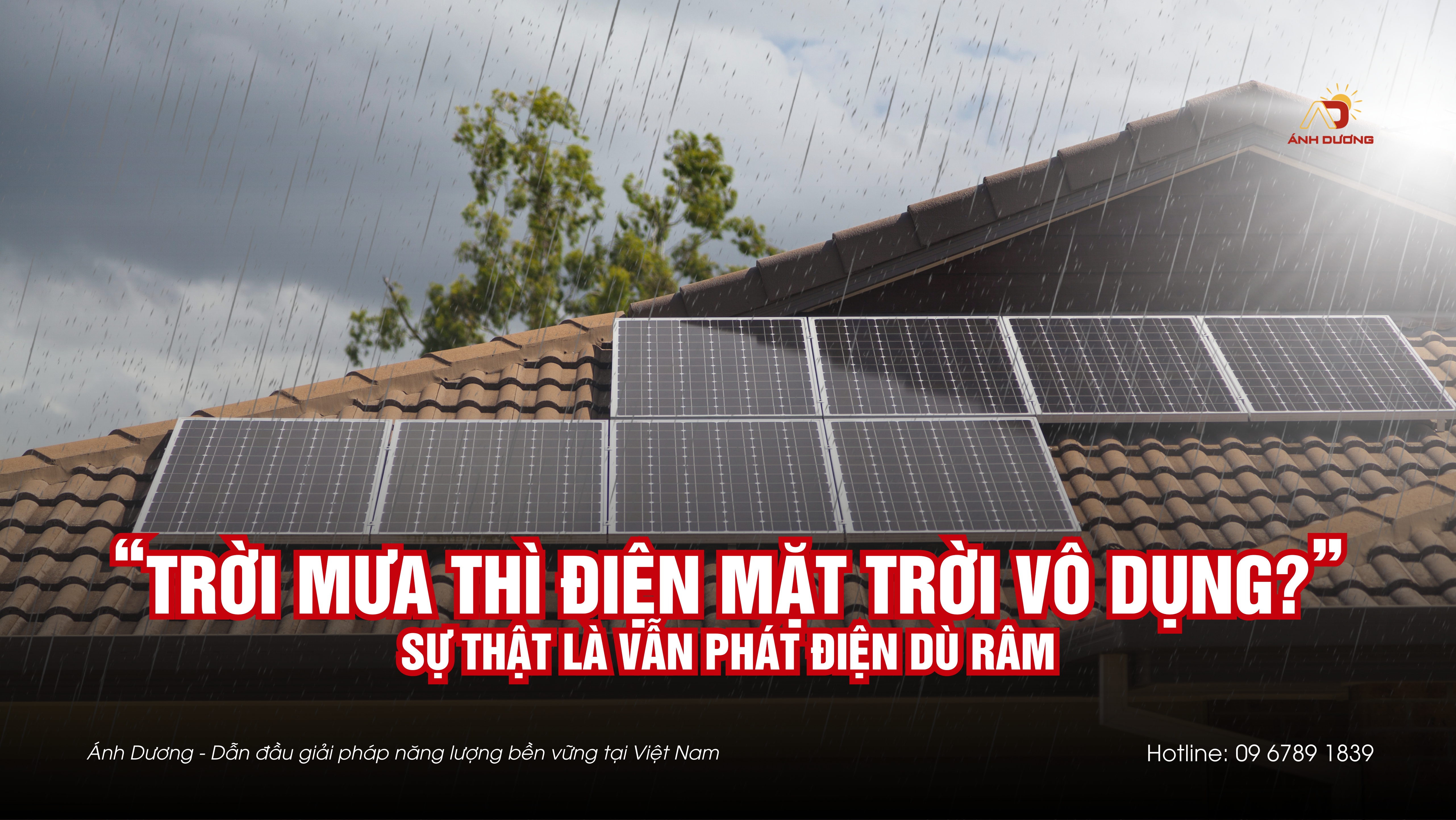 Đập tan định kiến: “Trời mưa thì điện mặt trời vô dụng?” – sự thật là vẫn phát điện dù râm